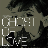Marie Fisker -Ghost of love